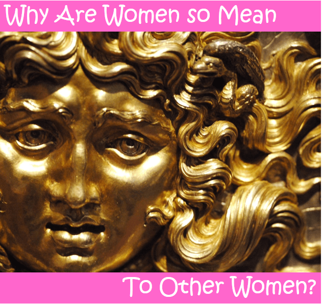 Why Are Women So Mean to Other Women