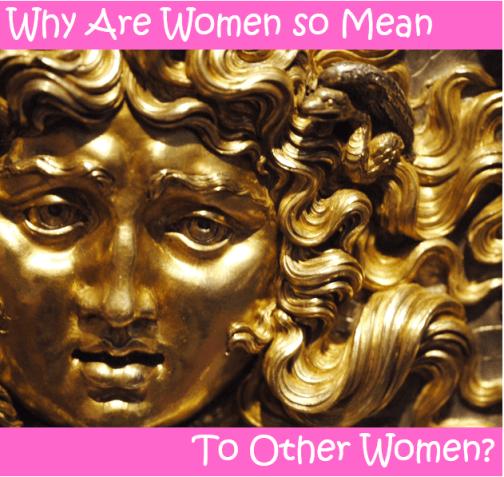 Why Are Women So Mean to Other Women